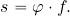 \begin{equation*} s= \varphi \cdot f. \end{equation*}