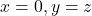 x=0, y=z