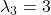 \lambda_3=3
