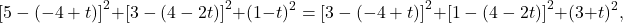 \[\left[5-(-4+t)\right]^2+\left[3-(4-2t)\right]^2+(1-t)^2=\left[3-(-4+t)\right]^2+\left[1-(4-2t)\right]^2+(3+t)^2,\]