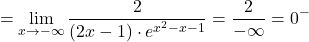 \[=\lim_{x \to -\infty} \dfrac{2}{(2x-1)\cdot e^{x^2-x-1}}=\dfrac{2}{-\infty}=0^-\]