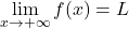 \displaystyle\lim_{x \to +\infty} f(x)= L