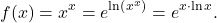 \[f(x)=x^x=e^{\ln (x^x)}= e^{x\cdot \ln x}.\]