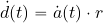 \begin{equation*} \dot{d}(t) = \dot{a}(t) \cdot r \end{equation*}