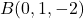 B(0,1,-2)