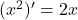 (x^2)'=2x