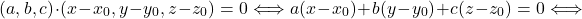 \[(a,b,c)\cdot (x-x_0, y-y_0, z-z_0)=0 \Longleftrightarrow a(x-x_0)+b(y-y_0)+c(z-z_0)=0\Longleftrightarrow\]