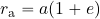 r_{\rm a} =a (1+e)