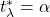 t^{*}_{\lambda} = \alpha