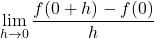 \displaystyle\lim_{h \to 0} \frac{f(0+h)-f(0)}{h}