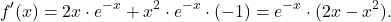 \[f'(x) = 2x\cdot e^{-x}+x^2\cdot e^{-x}\cdot (-1)=e^{-x}\cdot (2x-x^2).\]