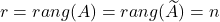 r=rang(A) = rang(\widetilde A) = n