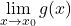 \displaystyle\lim_{x \to x_0} g(x)