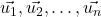 \vec{u_1}, \vec{u_2}, \ldots, \vec{u_n}