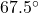 67.5\degr