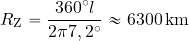 \begin{equation*} R_{\rm Z} = {{360^{\rm \circ} l } \over { 2 \pi 7,2^{\rm \circ}}} \approx 6300\, {\rm km} \end{equation*}