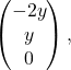 \begin{pmatrix} -2y \\ y \\ 0 \end{pmatrix},