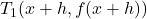 T_1(x+h, f(x+h))