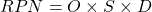 \begin{equation*} RPN = O \times S \times D \end{equation*}