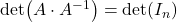 \det(A\cdot A^{-1})=\det(I_n)