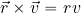 \vec{r}\times\vec{v}=rv