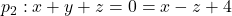 p_2: x+y+z=0=x-z+4