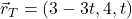 \vec{r}_T=(3-3t, 4, t)