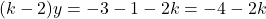 (k-2)y=-3-1-2k=-4-2k