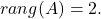 rang(A) = 2.