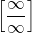 \left[\dfrac{\infty}{\infty}\right]