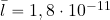 \bar{l} = 1,8\cdot 10^{-11}