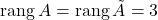 \rang A = \rang \tilde A=3