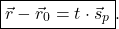 \begin{equation*} \boxed{\vec{r}-\vec{r}_0=t\cdot \vec{s}_p}. \end{equation*}