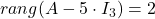 rang(A-5\cdot I_3)=2