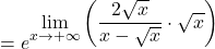 =e^{\displaystyle\lim_{x \to +\infty} \left(\frac{2\sqrt{x}}{x-\sqrt{x}}\cdot \sqrt{x}\right)}