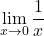 \displaystyle\lim_{x \to 0}\dfrac{1}{x}