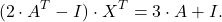 \[(2 \cdot A^T-I)\cdot X^T=3\cdot A+I.\]