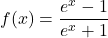 f(x)=\displaystyle\frac{e^x-1}{e^x+1}