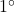1\degr