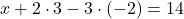 x+2\cdot 3-3\cdot (-2)=14