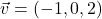 \vec{v}=(-1,0, 2)