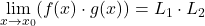 \displaystyle\lim_{x \to x_0} (f(x)\cdot g(x)) = L_1 \cdot L_2