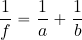 \begin{equation*} {1\over f} = {{1\over a} + {1\over b}} \end{equation*}