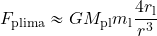 \begin{equation*} F_{\rm plima}\approx {GM_{\rm pl} m_{\rm l}} {{4r_{\rm l}}\over {r^3}} \end{equation*}