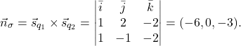 \[\vec{n}_{\sigma}=\vec{s}_{q_1} \times \vec{s}_{q_2}=\begin{vmatrix} \bar{i}&\bar{j}&\bar{k}\\ 1& 2& -2\\ 1& -1& -2\end{vmatrix}=(-6,0,-3).\]