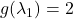 g(\lambda_1)=2