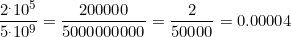 \dfrac{2^.10^5}{5^.10^9}=\dfrac{200000}{5000000000}=\dfrac{2}{50000}=0.00004