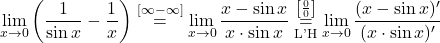 \displaystyle\lim_{x \to 0} \left(\dfrac{1}{\sin x} - \dfrac{1}{x}\right) \stackrel{\left[\infty-\infty\right]}{=} \lim_{x \to 0} \dfrac{x-\sin x}{x\cdot \sin x}\stackrel{\left[\frac{0}{0}\right]}{\underset{\text{L'H}}{=}} \lim_{x \to 0}\dfrac{(x-\sin x)'}{(x\cdot \sin x)'}