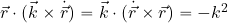 \vec{r}\cdot (\vec{k}\times \dot{\vec{r}}) = \vec{k}\cdot (\dot{\vec{r}}\times \vec{r})=-k^2