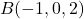 B(-1, 0,2)